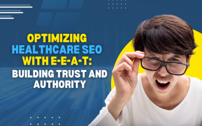 Optimizing Healthcare SEO with E-E-A-T